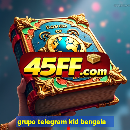 grupo telegram kid bengala